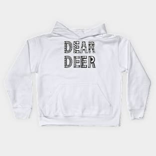 Dear Deer. Scandinavian Style Lettering. Fashion Quote Kids Hoodie